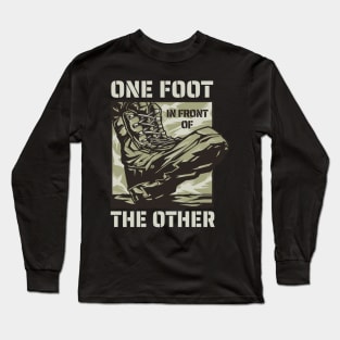 One Foot in Front of the Other - Military Slogan Long Sleeve T-Shirt